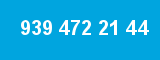 939 472 21 44